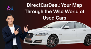 DirectCarDeal: Your Map Through the Wild World of Used Cars by  https://www.directcardeal.com/