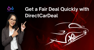 Get a Fair Deal Quickly with DirectCarDeal by https://www.directcardeal.com/
