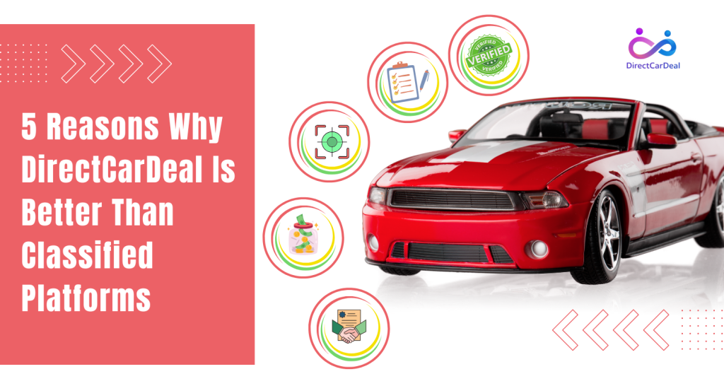 5 Reasons Why DirectCarDeal Is Better Than Classified Platforms by https://www.directcardeal.com/