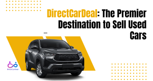 DirectCarDeal: The Premier Destination to Sell Used Cars by https://www.directcardeal.com/