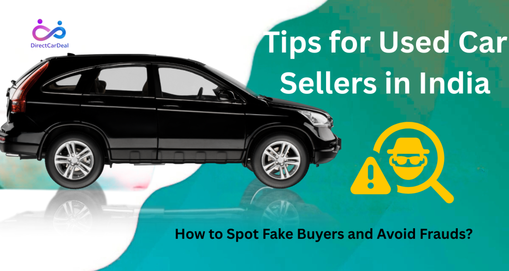 How to Spot Fake Buyers and Avoid Frauds? Tips For Sellers by https://www.directcardeal.com/
