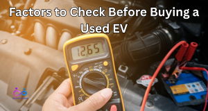 Factors to Check Before Buying a Used EV Cars by https://www.directcardeal.com/