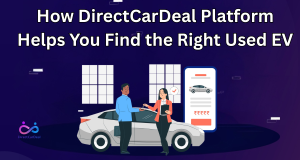 How DirectCarDeal Platform Helps You Find the Right Used EV Cars by https://www.directcardeal.com/