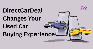 How DirectCarDeal Changes Your Used Car Buying Experience by https://www.directcardeal.com/