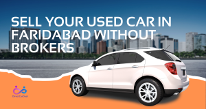 How to Sell Your Used Car in Faridabad Without Brokers by https://www.directcardeal.com/