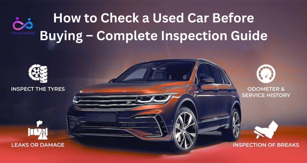 How to Check a Used Car Before Buying – Complete Inspection Guide