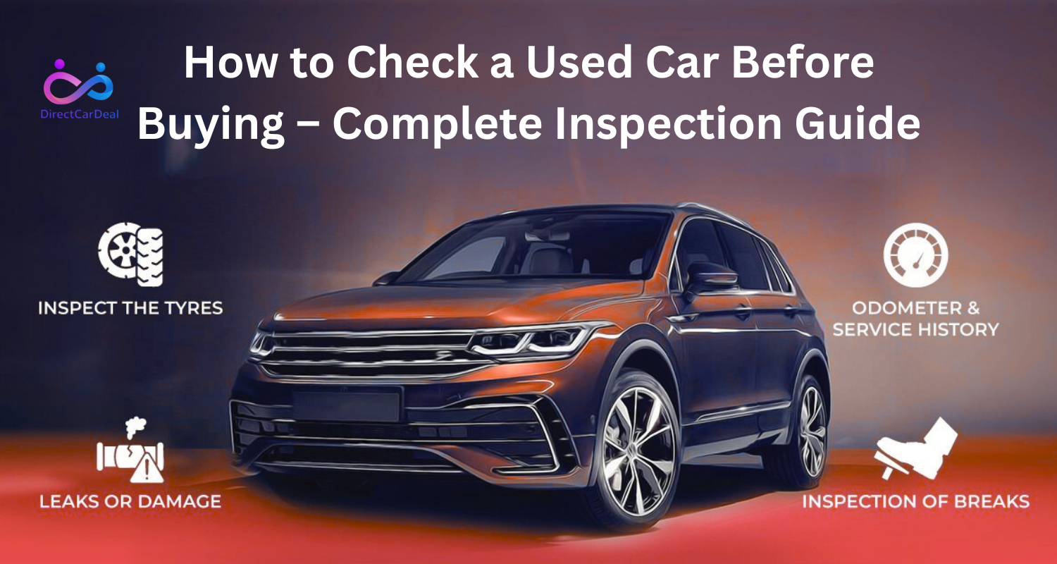 How to Check a Used Car Before Buying – Complete Inspection Guide