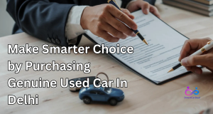 Make Smarter Choice by Purchasing Genuine Used Car In Delhi  by https://www.directcardeal.com/