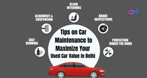 Tips on Car Maintenance to Maximize Your Used Car Value in Delhi by https://www.directcardeal.com/